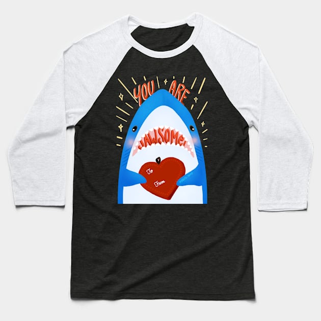 Valentine Brucie: You are Jawsome! Baseball T-Shirt by Brucie Noms